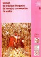 Manual de prácticas integradas de manejo y conservación de suelos